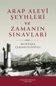 Arap Alevî Şeyhleri ve Zamanın Sınavları