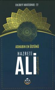 Ashabın En Üstünü Hazreti Ali Aleyhisselam