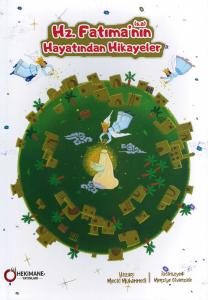Hz. Fatıma'nın (s.a) Hayatından Hikayeler