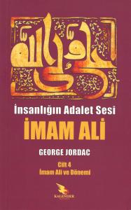 İnsanlığın Adalet Sesi İmam Ali C.4