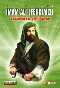 İmam Ali Efendimizi Tanımaya Çalışmak