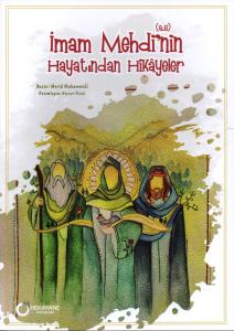 İmam Mehdi'nin (a.s) Hayatından Hikâyeler