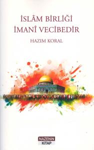 İslâm Birliği İmanî Vecibedir