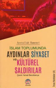 İslam Toplumunda Aydınlar Siyaset ve Kültürel Saldırılar