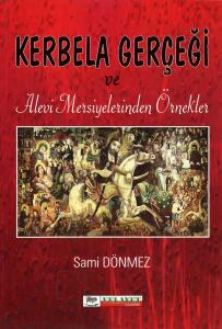Kerbela Gerçeği ve Alevi Mersiyelerinden Örnekler