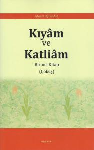 Kıyâm ve Katliâm - Birinci Kitap