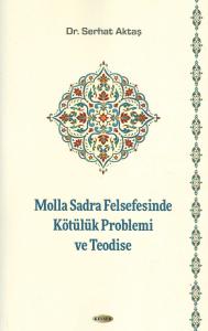 Molla Sadra Felsefesinde Kötülük Problemi ve Teodise
