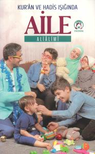 Kur'ân ve Hadisler Işığında Aile