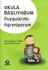 Okula Başlıyorum Duygularımı Öğreniyorum