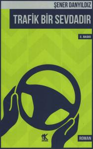 Trafik Bir Sevdadır