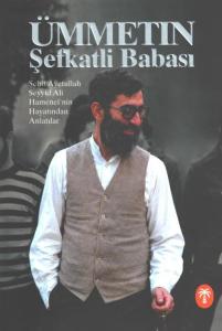 Ümmetin Şefkatli Babası