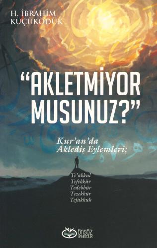 "Akletmiyor musunuz?" H. İbrahim Küçüködük