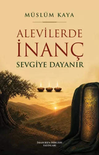 Alevilerde İnanç Sevgiye Dayanır