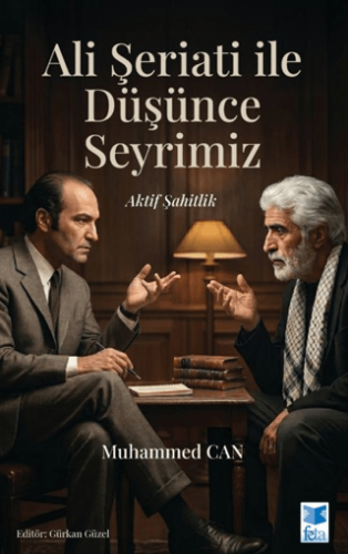 Ali Şeriati İle Düşünce Seyrimiz Muhammed Can