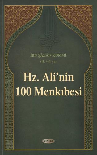 Hz. Ali'nin 100 Menkıbesi İbn Şâzân Kummî