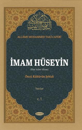 İmam Hüseyin (Ona Selam Olsun) C.1 Allâme Muhammed Taki Caferî