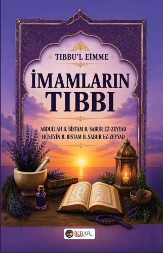 İmamların Tıbbı Abdullah B. Bistam B. Sabur Ez-Zeyyad