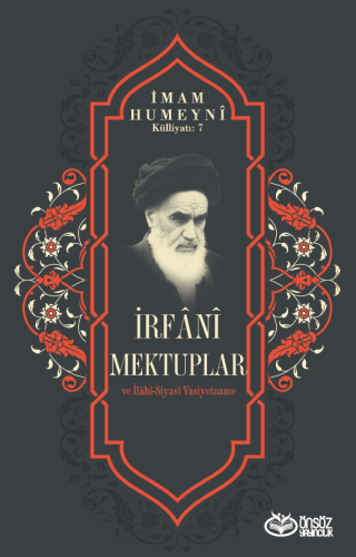 İrfâni Mektuplar ve İlâhî-Siyasi Vasiyetname İmam Humeyni