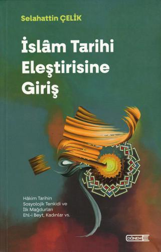 İslâm Tarihi Eleştirisine Giriş Selahattin Çelik