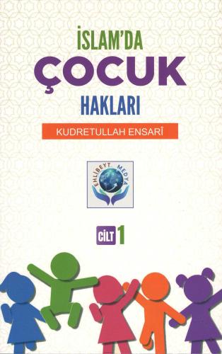 İslam'da Çocuk Hakları Cilt 1 Kudretullah Ensarî