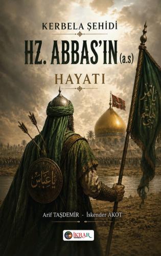 Hz. Abbas'ın (a.s) Hayatı Arif Taşdemir