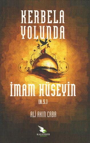 Kerbela Yolunda İmam Hüseyin (a.s) Ali Akın Caba