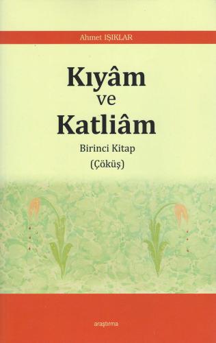 Kıyâm ve Katliâm - Birinci Kitap