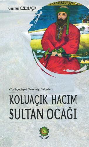 Koluaçık Hacım Sultan Ocağı Cumhur Özkolaçık