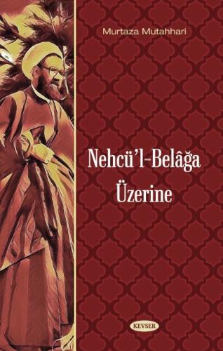 Nehcü'l Belâğa Üzerine