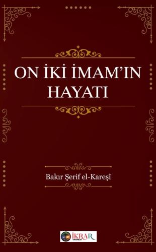 On İki İmam'ın Hayatı Bâkır Şerif Karaşî