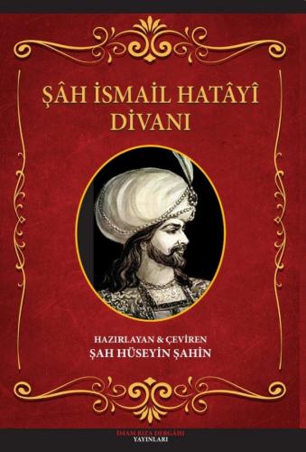 Şâh İsmail Hatâyî Divanı Şah Hüseyin Şahin