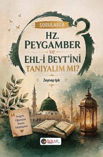 Hz. Peygamber ve Ehl-i Beyt'ini Tanıyalım mı? Zeynep Işık